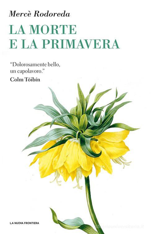 Libro La morte e la primavera di Mercè Rodoreda Il basilisco di La Nuova Frontiera