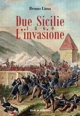 Due Sicilie 1860. L'invasione di Bruno Lima edito da Fede & Cultura