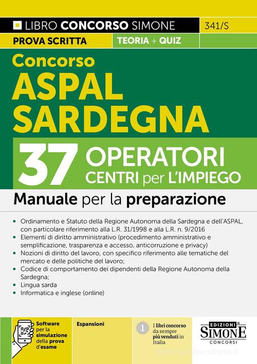 Concorso ASPAL Sardegna. 37 operatori CPI Centri per l'impiego. Manuale. Con espansioni online. Con software per la simulazione della prova d'esame edito da Edizioni Giuridiche Simone