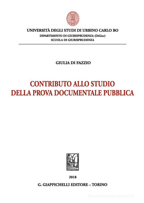 Contributo allo studio della prova documentale pubblica di Giulia Di Fazzio edito da Giappichelli