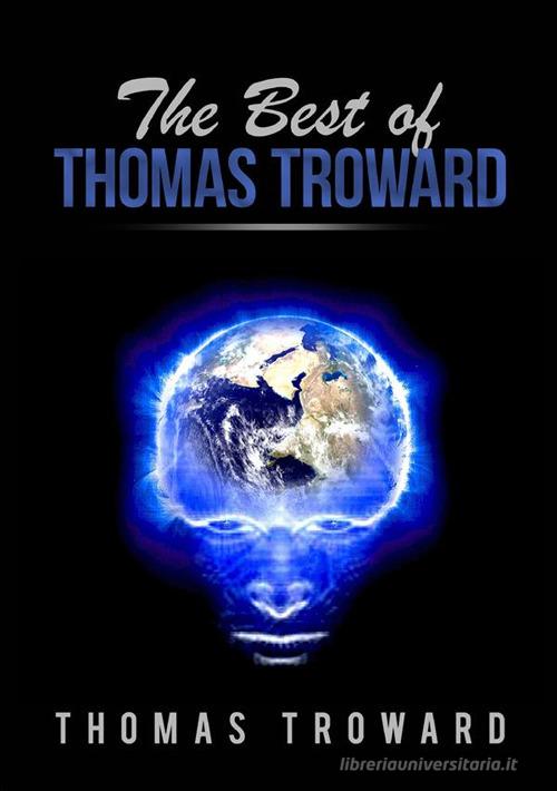 The best of Thomas Troward di Thomas Troward edito da StreetLib