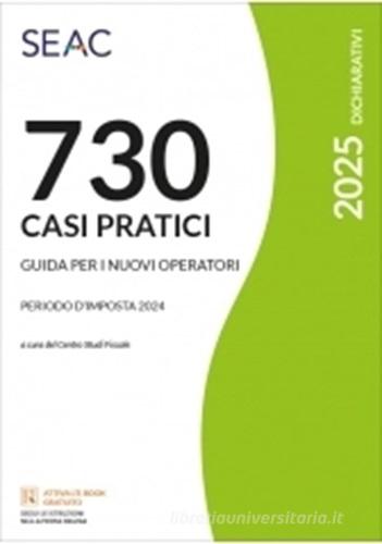 Mod. 730/2025. Casi pratici di compilazione di Centro Studi Fiscali Seac edito da Seac