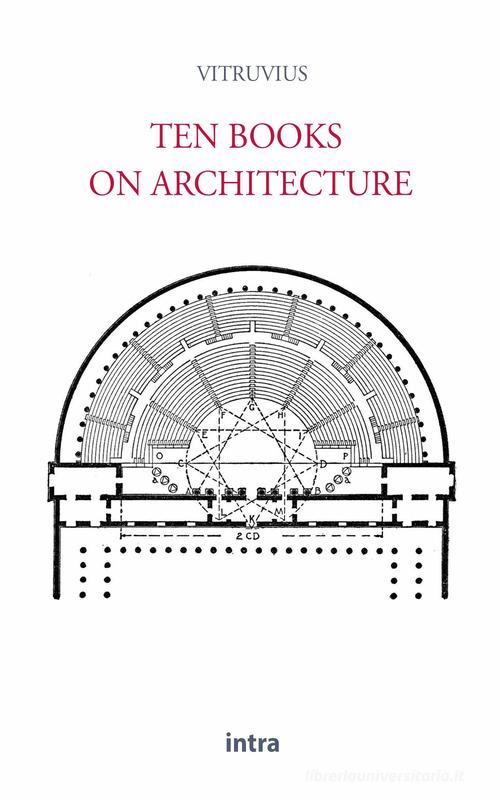 Ten books on architecture di Marcus Vitruvius edito da Intra