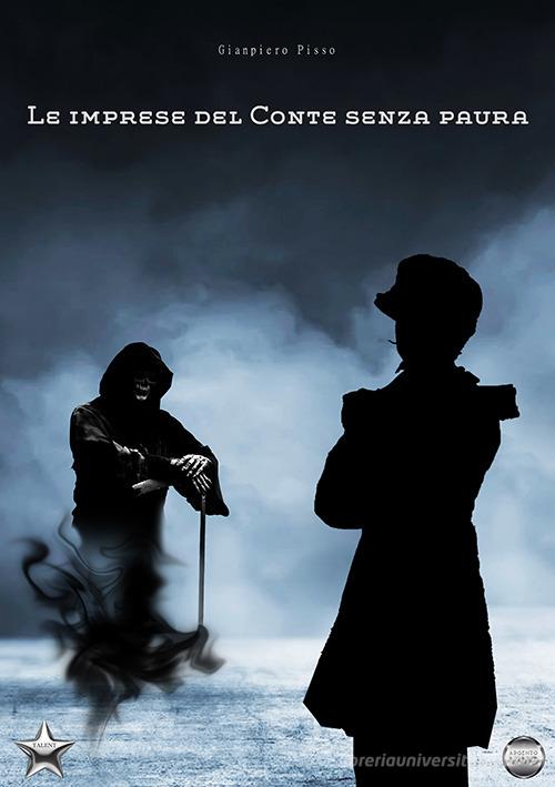 Libro Le imprese del conte senza paura di Gianpiero Pisso Talent di Argento Vivo Edizioni