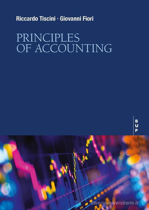 Principles of accounting di Riccardo Tiscini, Giovanni Fiori edito da Bocconi University Press