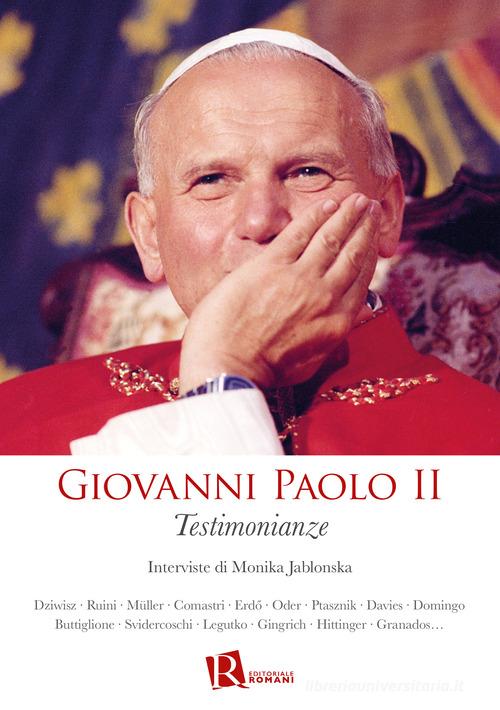 Giovanni Paolo II. Testimonianze edito da Editoriale Romani