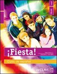 ¡Fiesta! Llibro del alumno. Per le Scuole superiori vol.1 di Belen Munoz, Margarita L. Avendano edito da En Clave-Ele