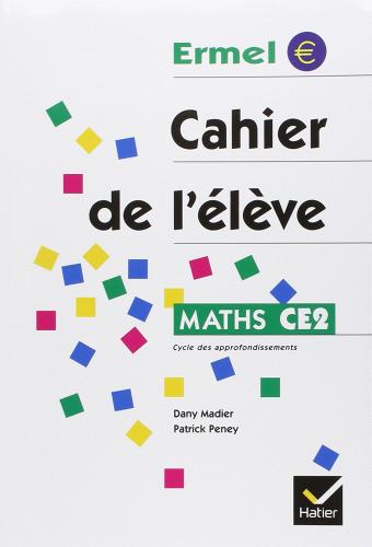 Maths CE2. Cahier de l'élève. Per la Scuola elementare di Patrick Peney, Dany Madier edito da Hatier