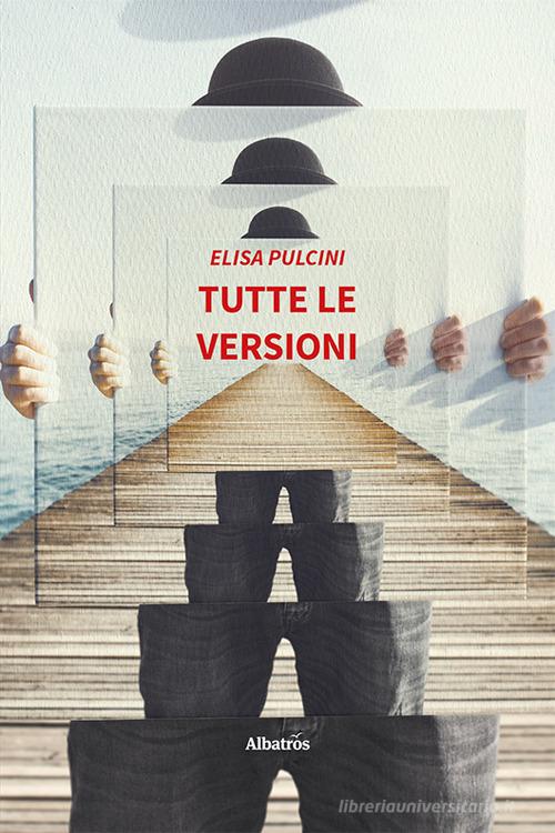 Tutte le versioni di Elisa Pulcini edito da Gruppo Albatros Il Filo