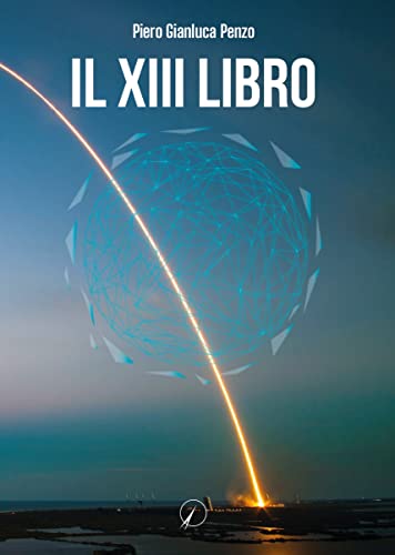 Il XIII libro di Piero Gianluca Penzo edito da Altromondo Editore di qu.bi Me