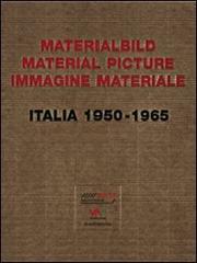 Materialbild-Material Picture-Immagine materiale. Italia (1950-1965) edito da Silvana