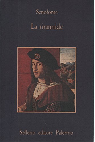 La tirannide di Senofonte edito da Sellerio Editore Palermo