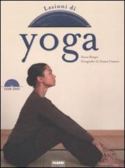 Lezioni di yoga. Con DVD di Sioux Berger, Pascale Albrieux edito da Fabbri