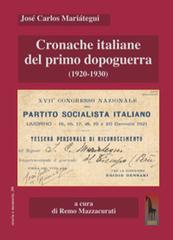 Cronache italiane del primo dopoguerra (1920-1930) di José Carlos Mariátegui edito da Massari Editore