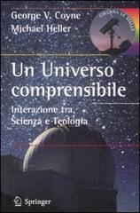 Un universo comprensibile. Interazione tra scienza e teologia di George V. Coyne, Michael Heller edito da Springer Verlag