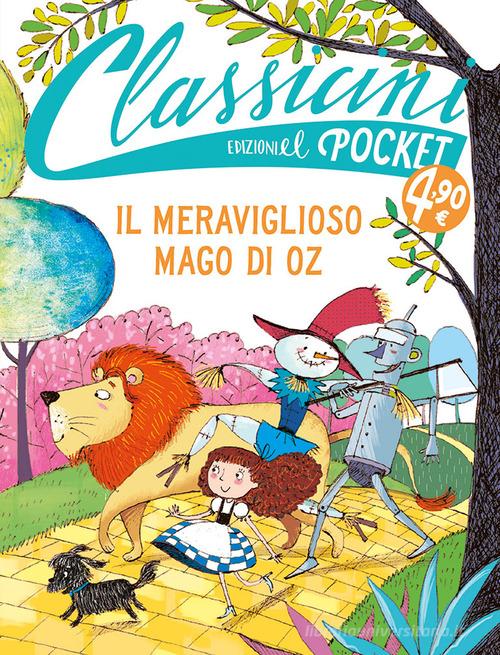 Il meraviglioso Mago di Oz. Pocket. Classicini. Ediz. a colori di Silvia Roncaglia edito da EL