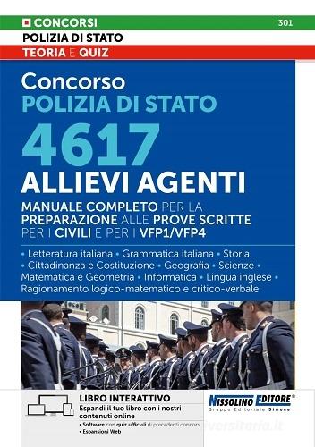 Concorso Polizia di Stato 4617 allievi Agenti. Manuale completo per la preparazione alle prove scritte per i civili e per i VFP1/VFP4. Teoria + quiz edito da Nissolino