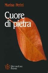 Cuore di pietra di Marisa Perini edito da L'Autore Libri Firenze