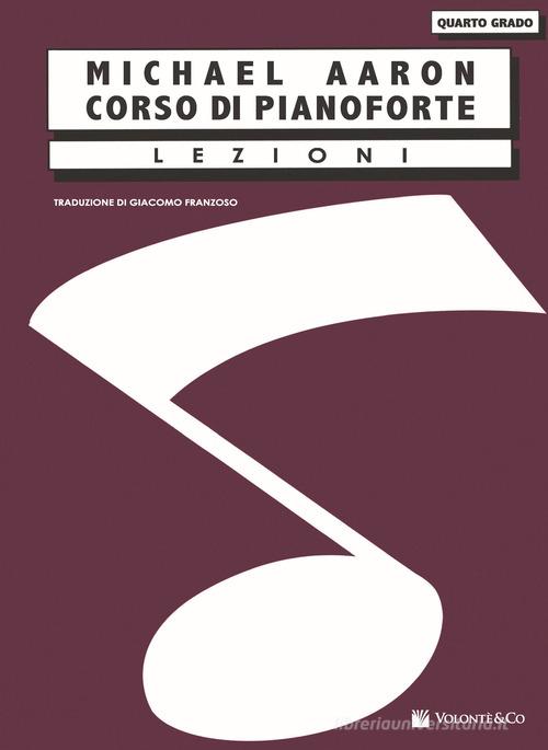 Corso di pianoforte. Quarto grado di Michael Aaron edito da Volontè & Co