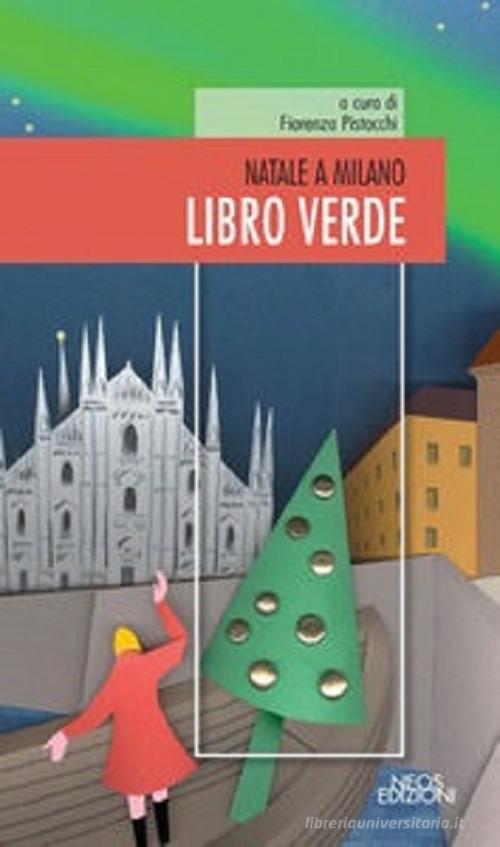 Natale a Milano. Libro verde edito da Neos Edizioni