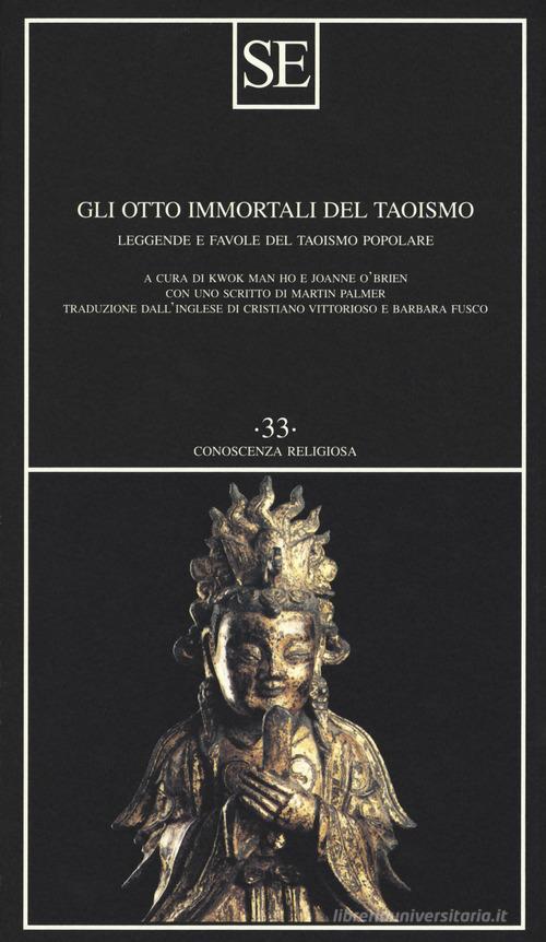 Gli otto immortali del taoismo. Leggende e favole del taoismo popolare edito da SE