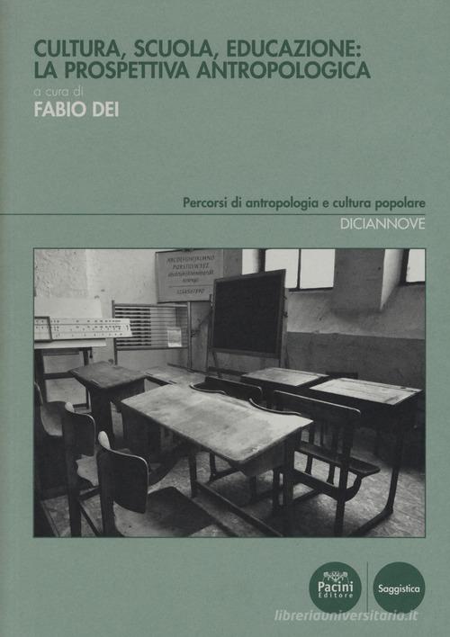 Cultura, scuola, educazione: la prospettiva antropologica edito da Pacini Editore