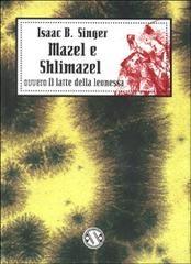 Mazel e Shlimazel di Isaac B. Singer edito da Salani