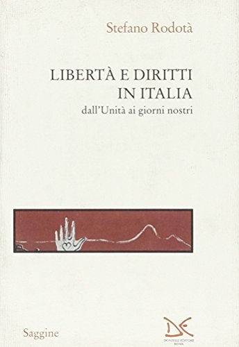 Libertà e diritti in Italia dall'unità ai giorni nostri di Stefano Rodotà edito da Donzelli