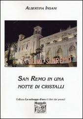 San Remo in una notte di cristalli di Albertina Insani Barigazzi edito da Montedit