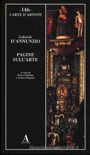 Pagine sull'arte di Gabriele D'Annunzio edito da Abscondita