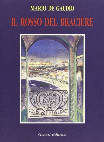 Il rosso del braciere di Marco De Gaudio edito da Genesi