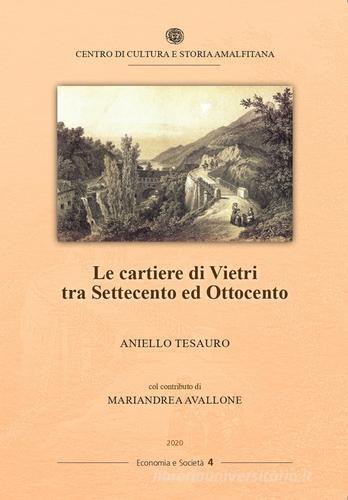 Le cartiere di Vietri tra Settecento ed Ottocento di Aniello Tesauro edito da Centro di Cultura e Storia Amalfitana