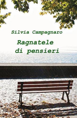 Ragnatele di pensieri di Silvia Campagnaro edito da ilmiolibro self publishing