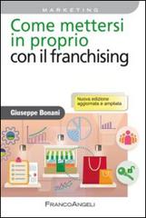 Come mettersi in proprio con il franchising di Giuseppe Bonani edito da Franco Angeli