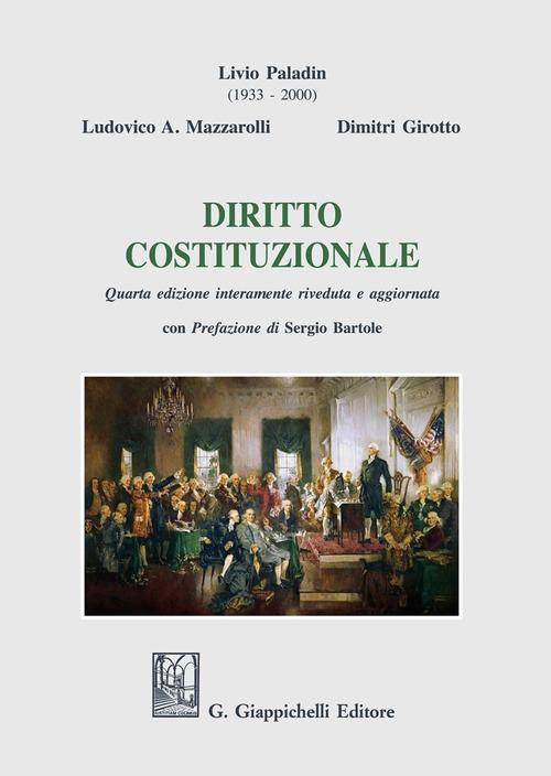 Diritto costituzionale di Ludovico A. Mazzaroli, Dimitri Girotto, Livio Paladin edito da Giappichelli
