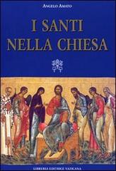 I santi nella Chiesa di Angelo Amato edito da Libreria Editrice Vaticana