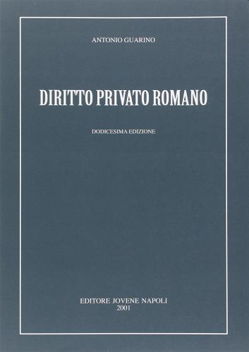 Diritto privato romano di Antonio Guarino edito da Jovene