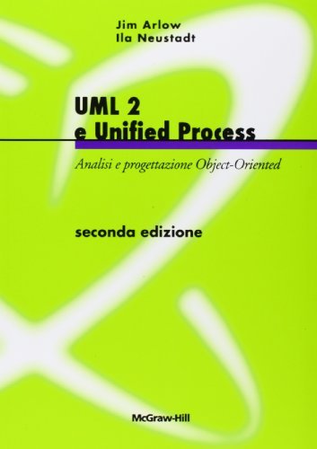 UML e Unified Process. Analisi e progettazione object-oriented di Jim Arlow, Ila Neustadt edito da McGraw-Hill Education