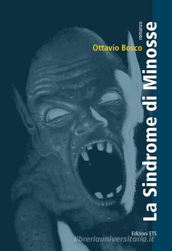 La sindrome di Minosse di Ottavio Bosco edito da Edizioni ETS