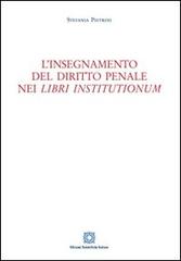 L' insegnamento del diritto penale nei «Libri institutionum» di Stefania Pietrini edito da Edizioni Scientifiche Italiane