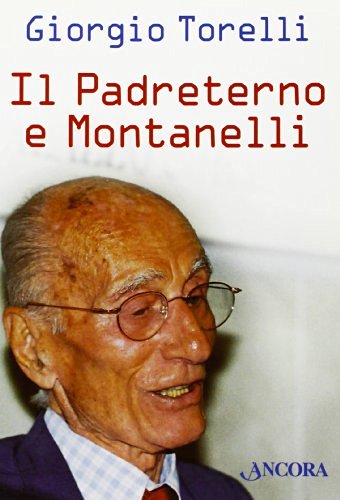 Il Padreterno e Montanelli di Giorgio Torelli edito da Ancora