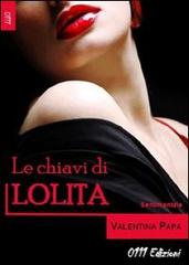 Le chiavi di Lolita di Valentina Papa edito da 0111edizioni
