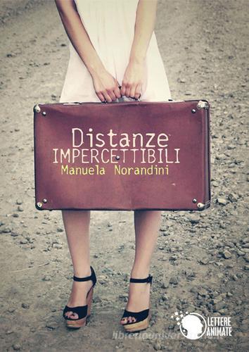 Distanze impercettibili di Manuela Norandini edito da Lettere Animate