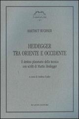 Heidegger tra Oriente e Occidente di Hartmut Buchner edito da Bulzoni