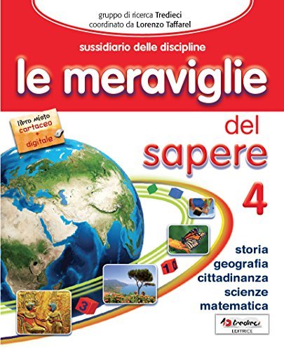 Le meraviglie del sapere. Ediz. completa. Per la 4ª classe elementare. Con e-book. Con espansione online edito da Tredieci