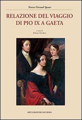 Relazione del viaggio di Pio IX a Gaeta di Teresa Giraud Spaur edito da Saturnia