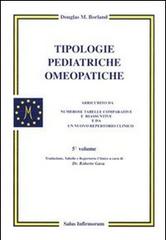 Tipologie pediatriche omeopatiche vol.5 di Douglas M. Borland edito da Salus Infirmorum