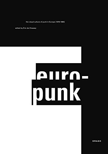 Europunk. Ediz. inglese di Eric de Chassey, Fabrice Stroun, Jon Savage edito da Drago (Roma)