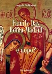 Family day Roma-Madrid e dopo? di Angela Pellicciari edito da Fede & Cultura