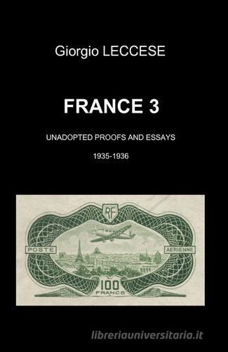 France vol.3 di Giorgio Leccese edito da ilmiolibro self publishing